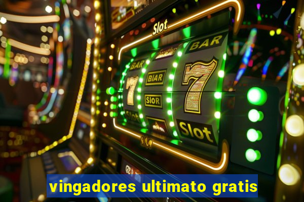 vingadores ultimato gratis